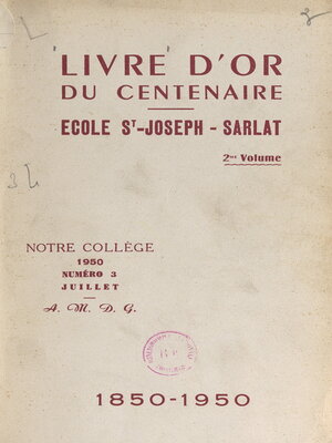 cover image of Livre d'or du centenaire de l'école Saint-Joseph de Sarlat, 1850-1950 (2)